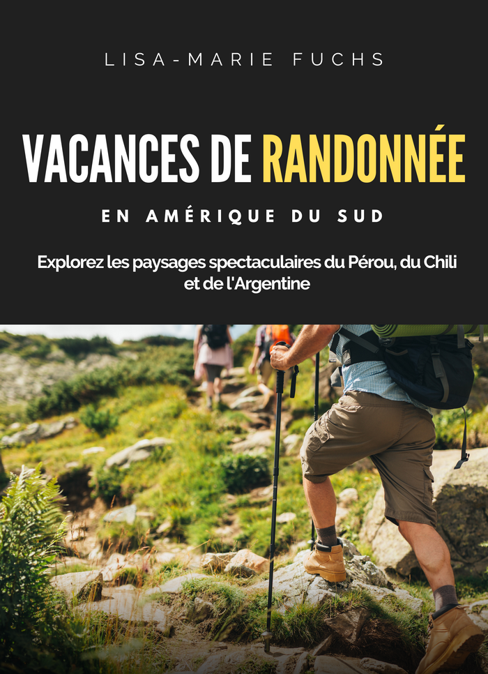 Vacances de randonnée en Amérique du Sud