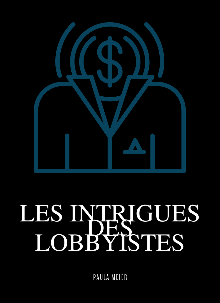 Les Intrigues des Lobbyistes