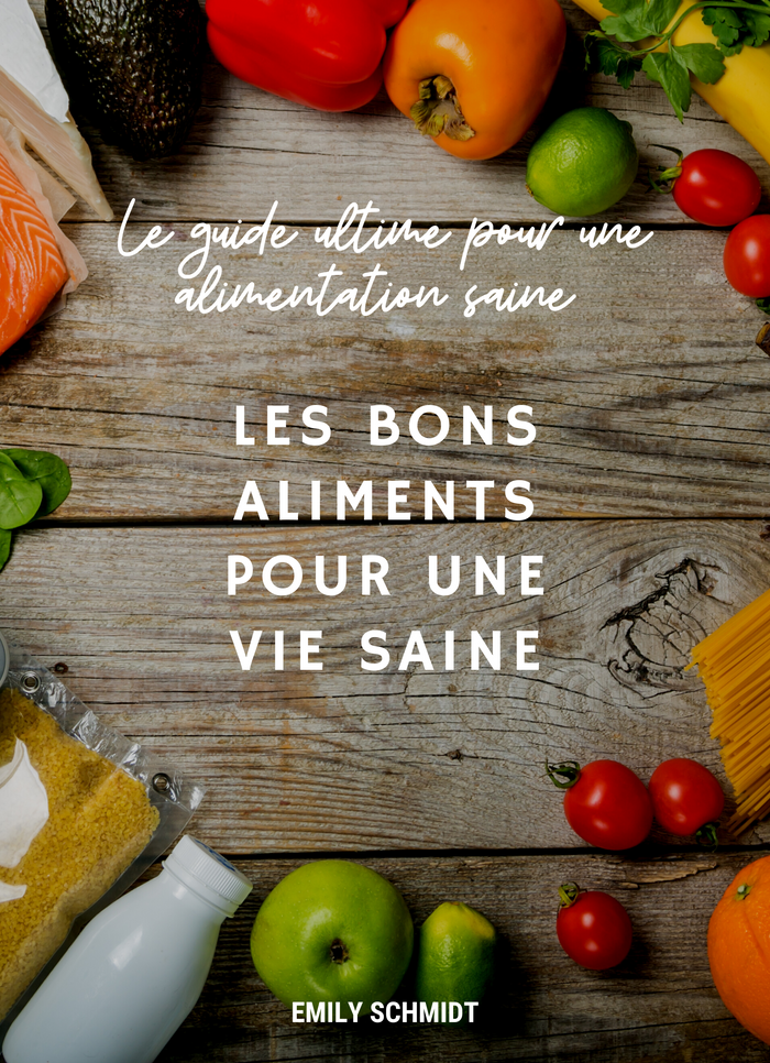 Le Guide Ultime pour une Alimentation Saine