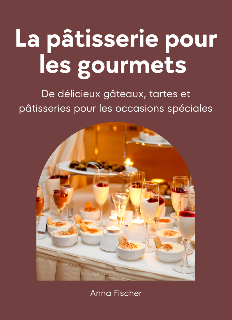 La pâtisserie pour les gourmets