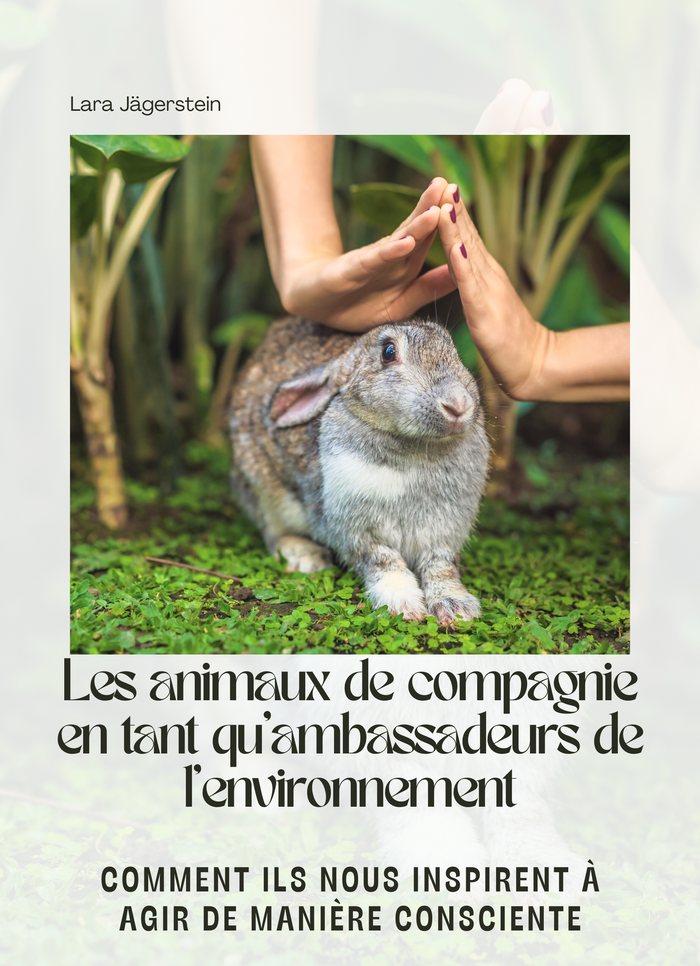 Les animaux de compagnie en tant qu'ambassadeurs de l'environnement