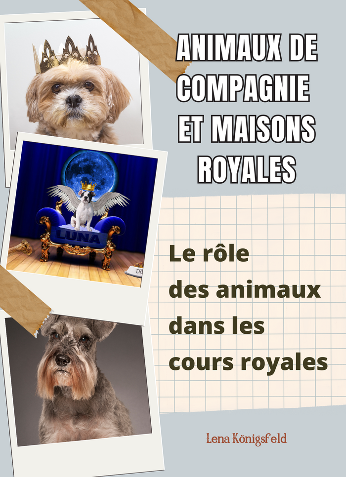Animaux de Compagnie et Maisons Royales