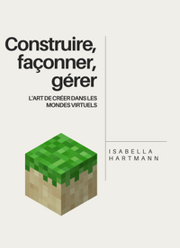 Construire, façonner, gérer