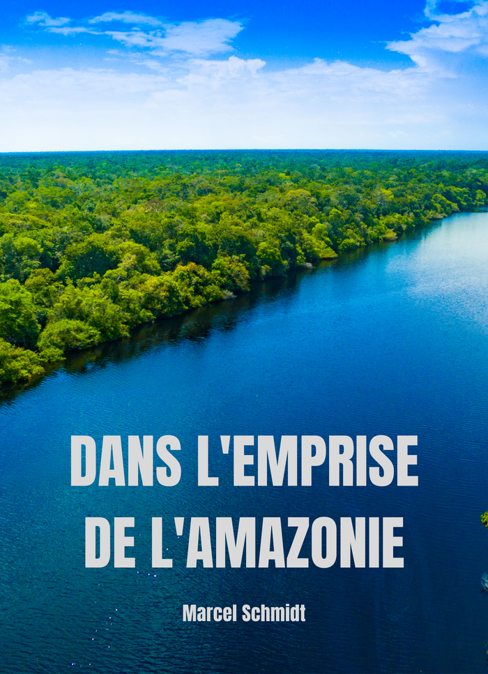 Dans l'emprise de l'Amazonie