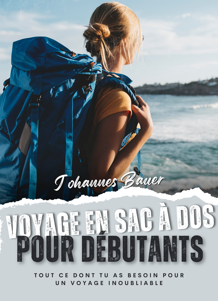 Voyage en sac à dos pour débutants