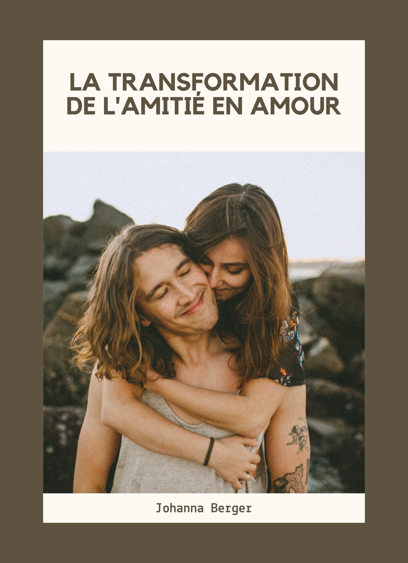 La Transformation de l'Amitié en Amour