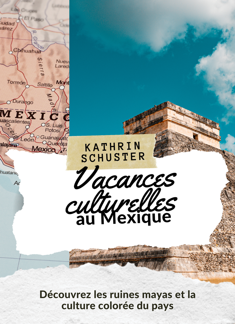 Vacances culturelles au Mexique