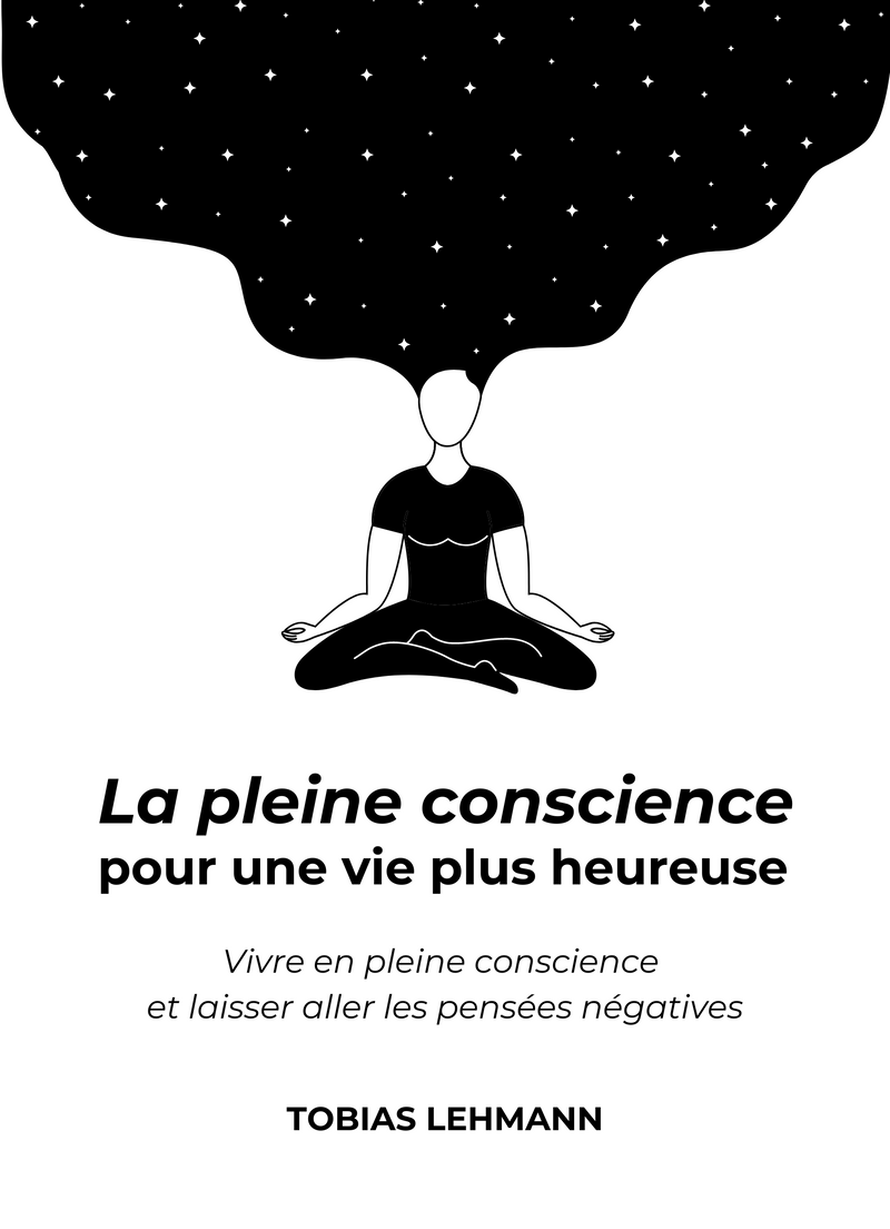 La pleine conscience pour une vie plus heureuse