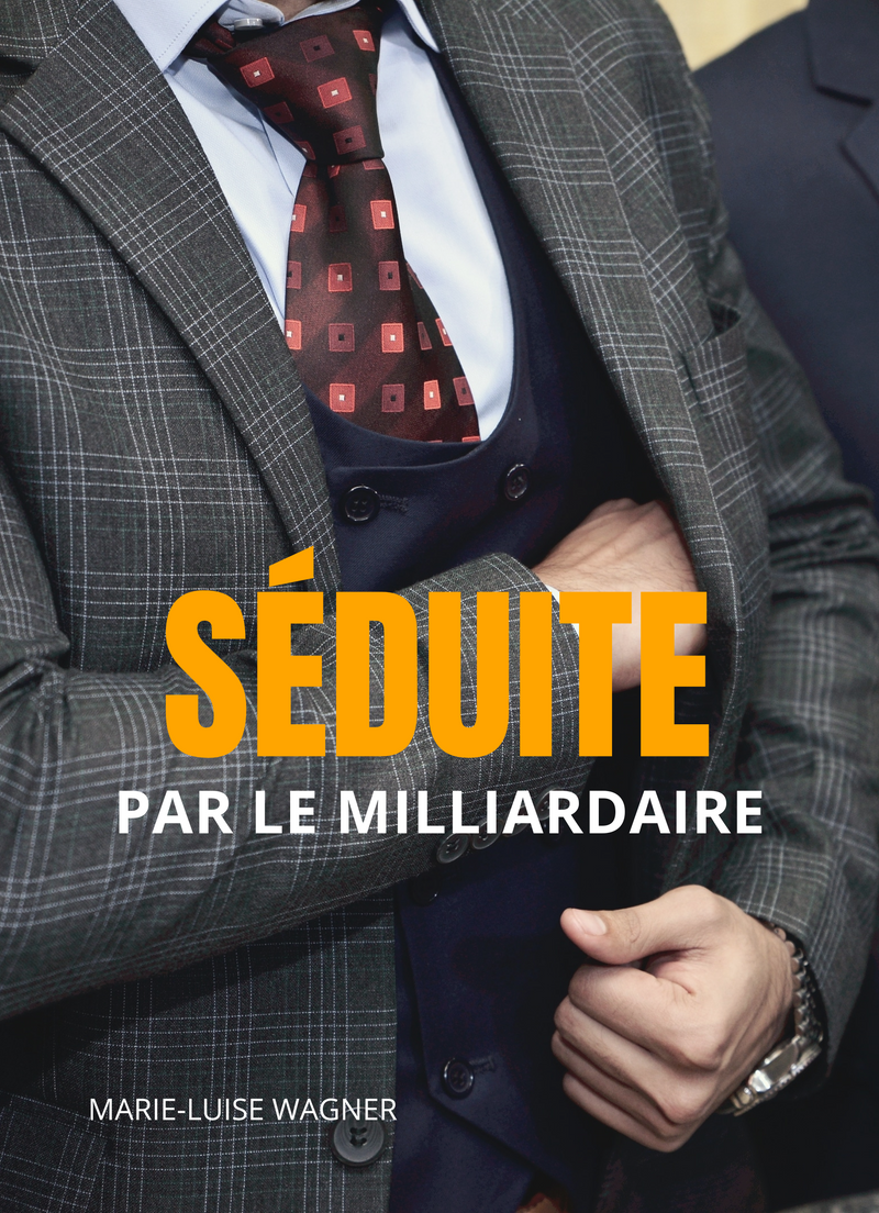 Séduite par le Milliardaire
