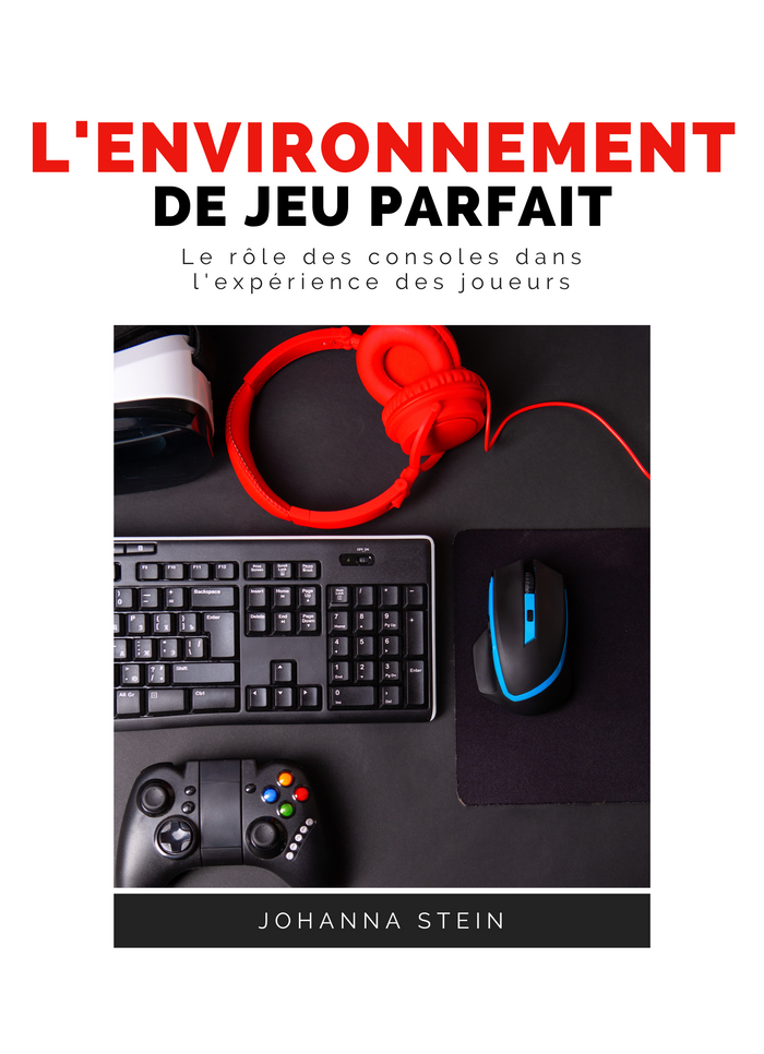 L'environnement de jeu parfait