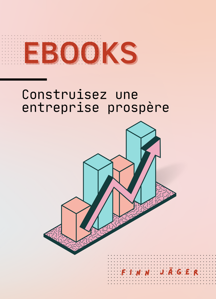 Construisez une entreprise prospère