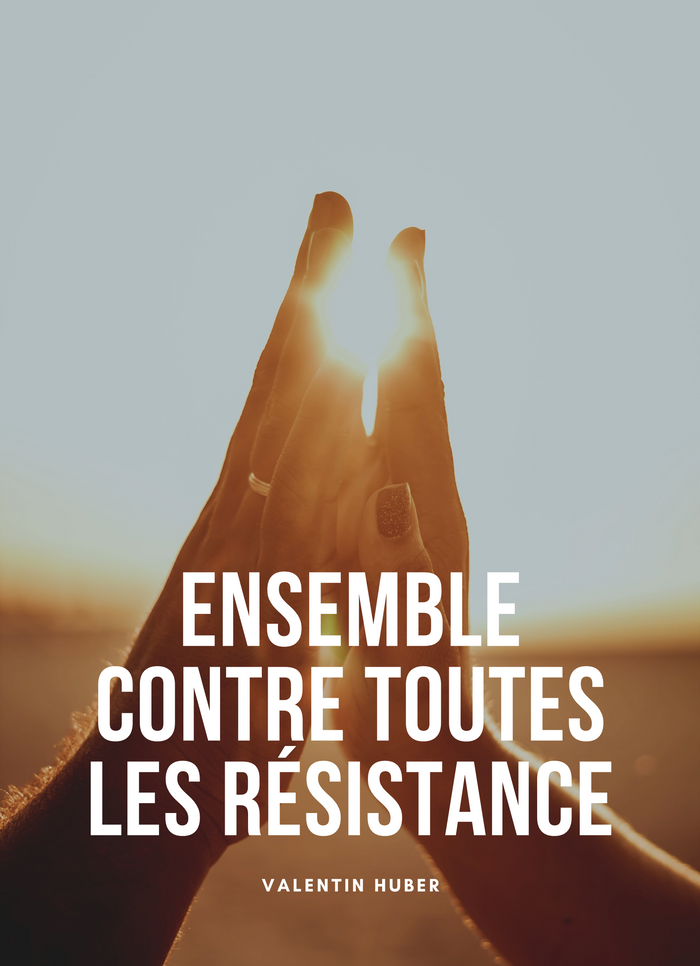 Ensemble contre toutes les résistances