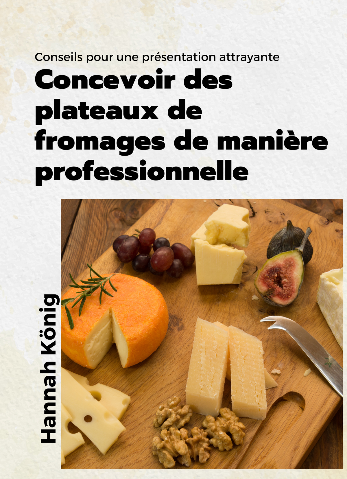 Concevoir des plateaux de fromages de manière professionnelle
