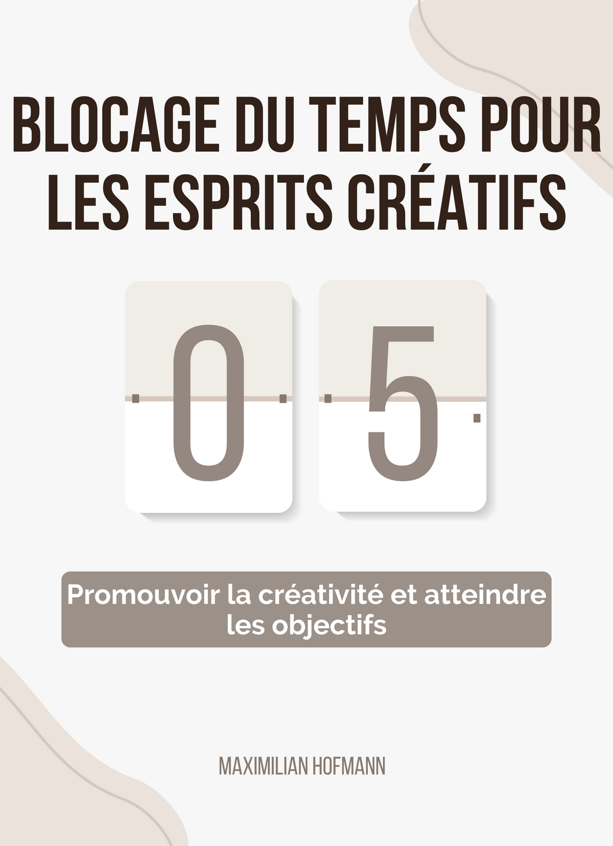 Blocage du Temps pour Les Esprits Créatifs