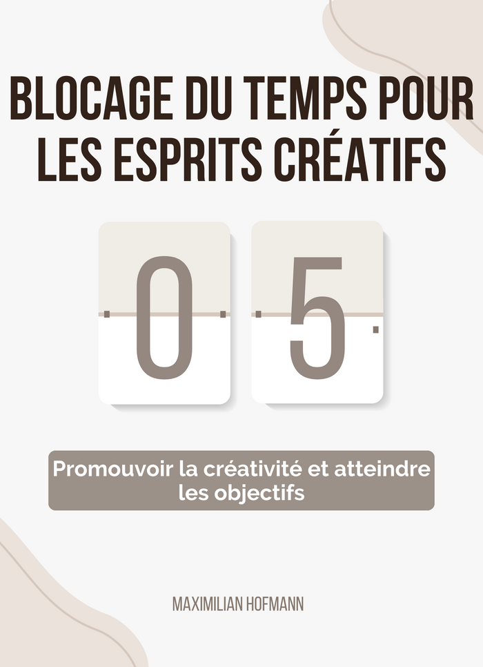 Blocage du Temps pour Les Esprits Créatifs