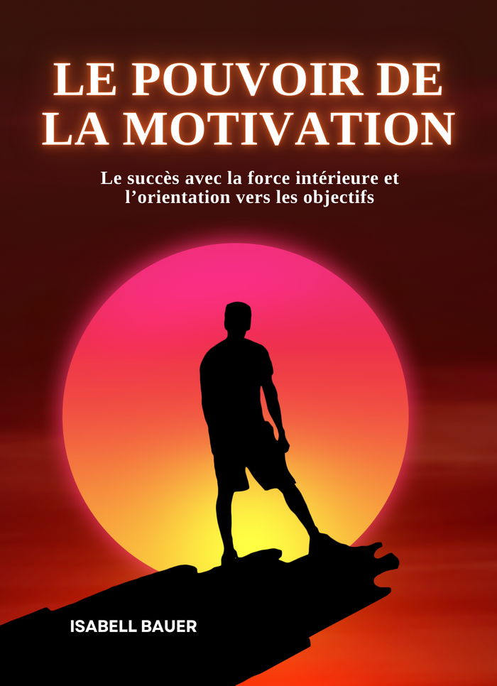 Le Pouvoir de la Motivation