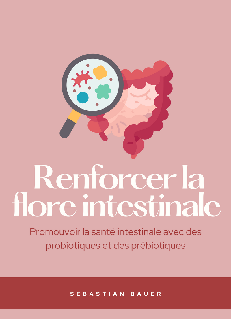 Renforcer la flore intestinale