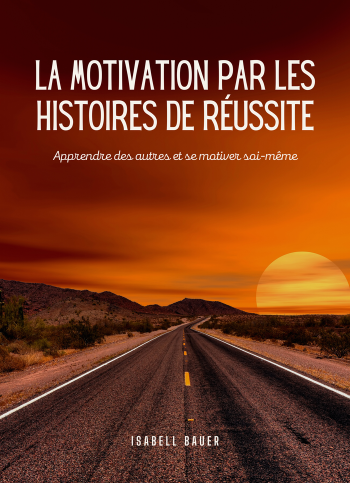 La Motivation par les Histoires de Réussite