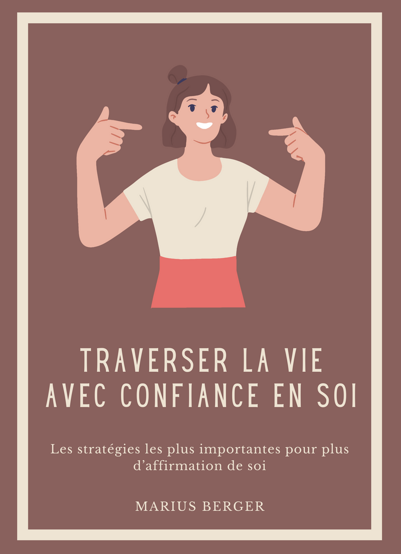 Traverser la vie avec confiance en soi