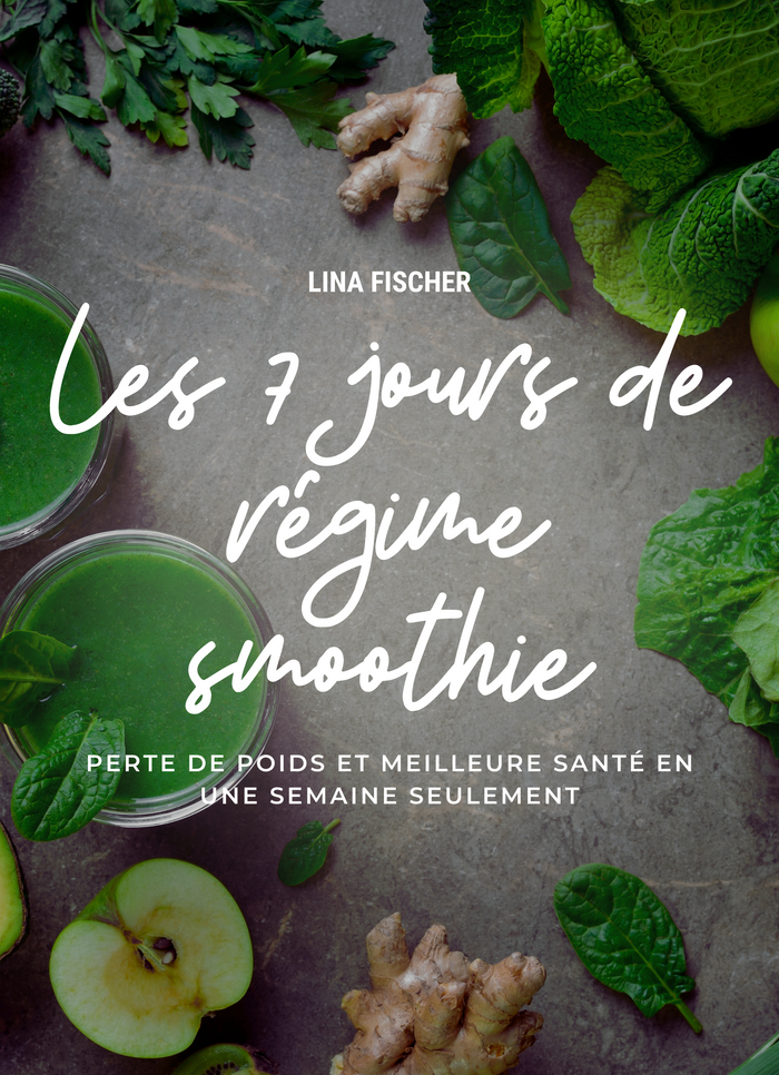 Les 7 Jours de Régime Smoothie