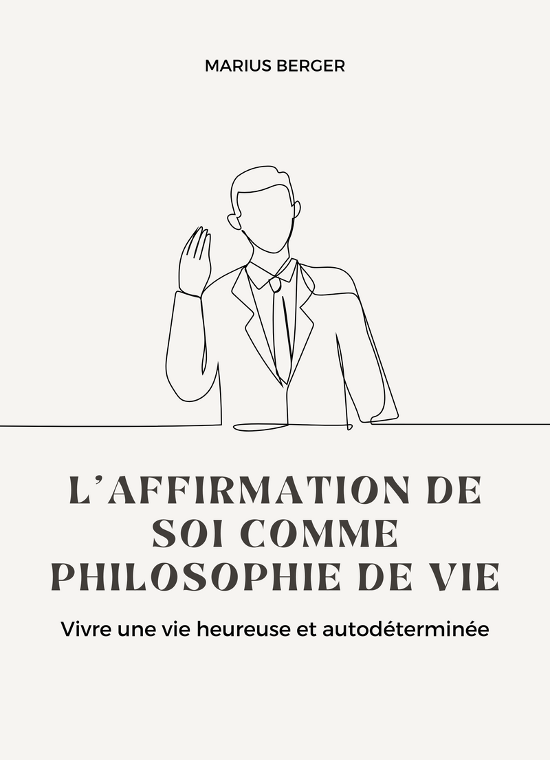 L’affirmation de soi comme philosophie de vie