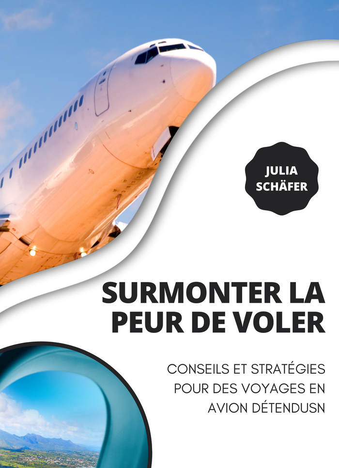 Surmonter la Peur de Voler