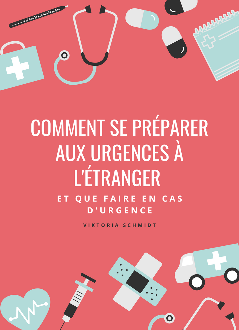 Comment se Préparer aux Urgences à l'étranger et que Faire en Cas d'Urgence