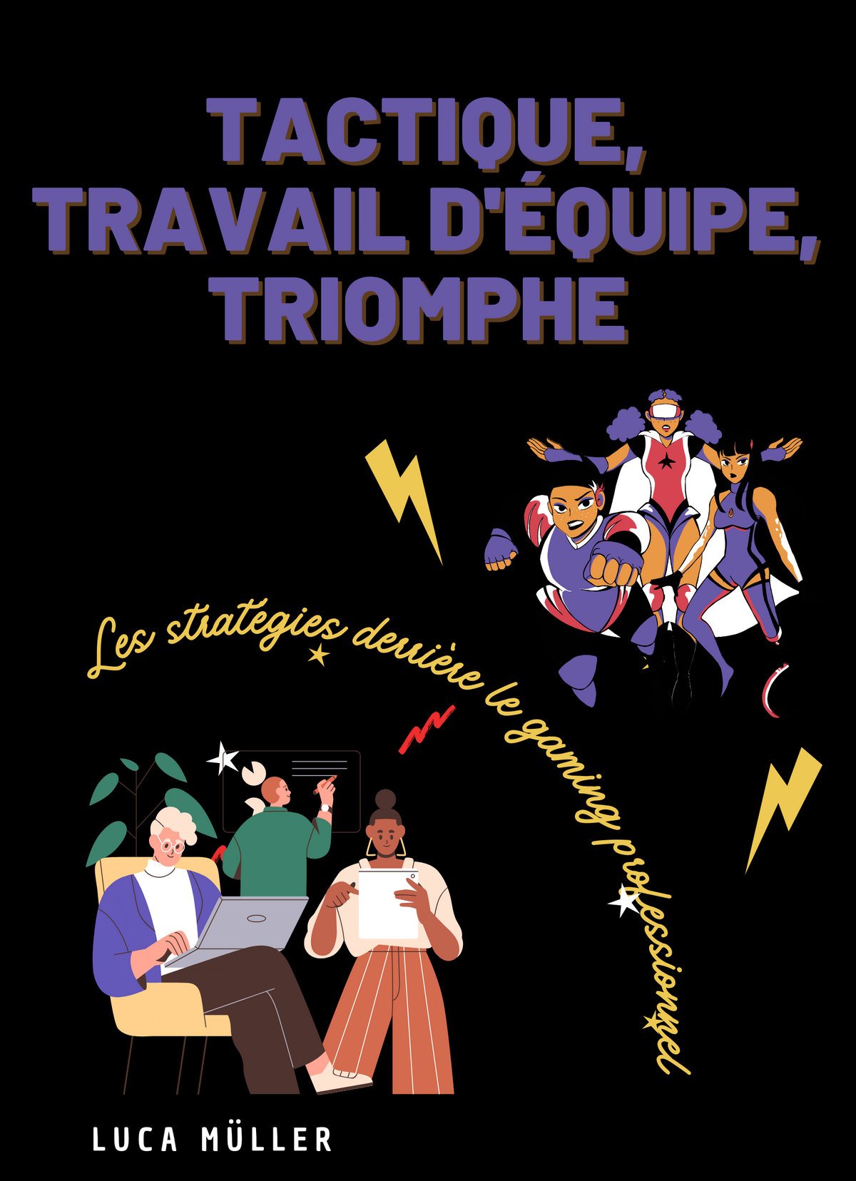 Tactique, Travail d'équipe, Triomphe