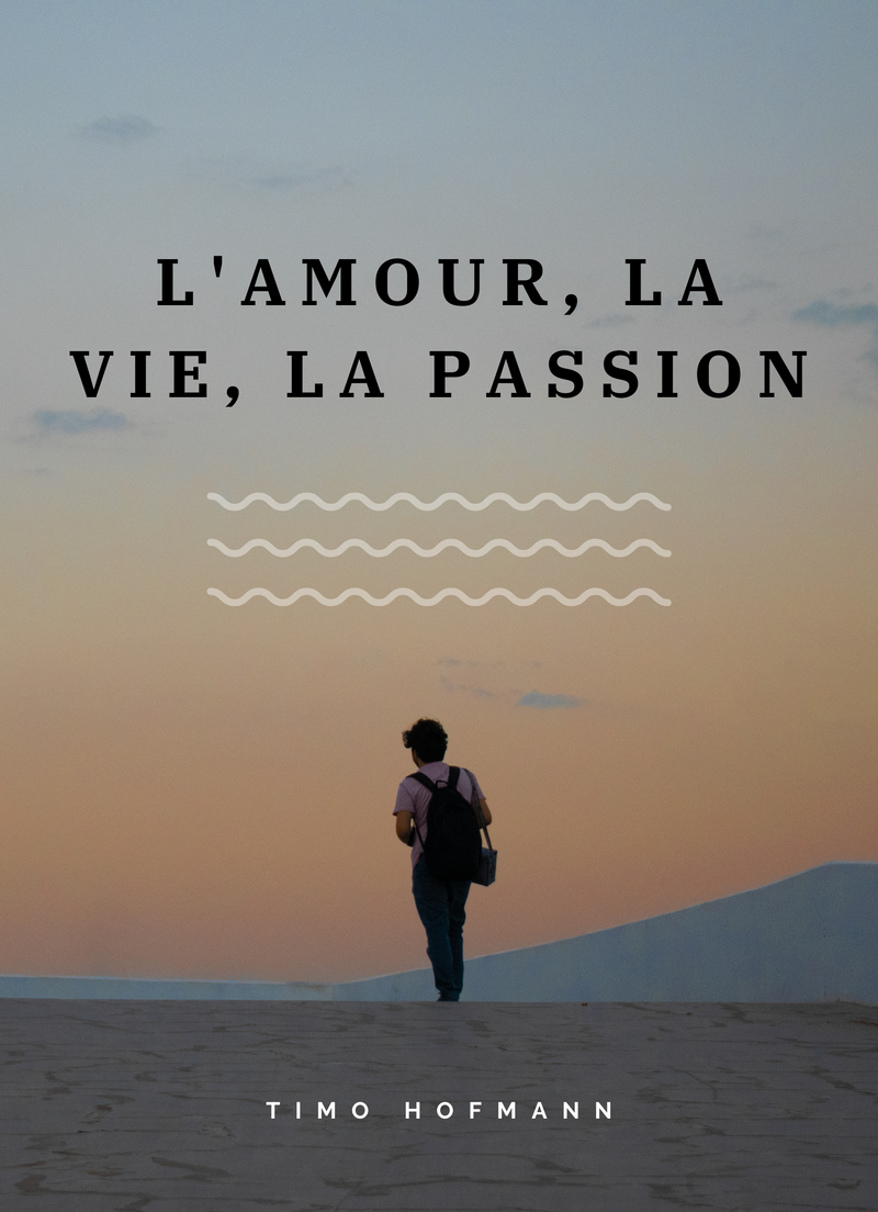 L'amour, la vie, la passion