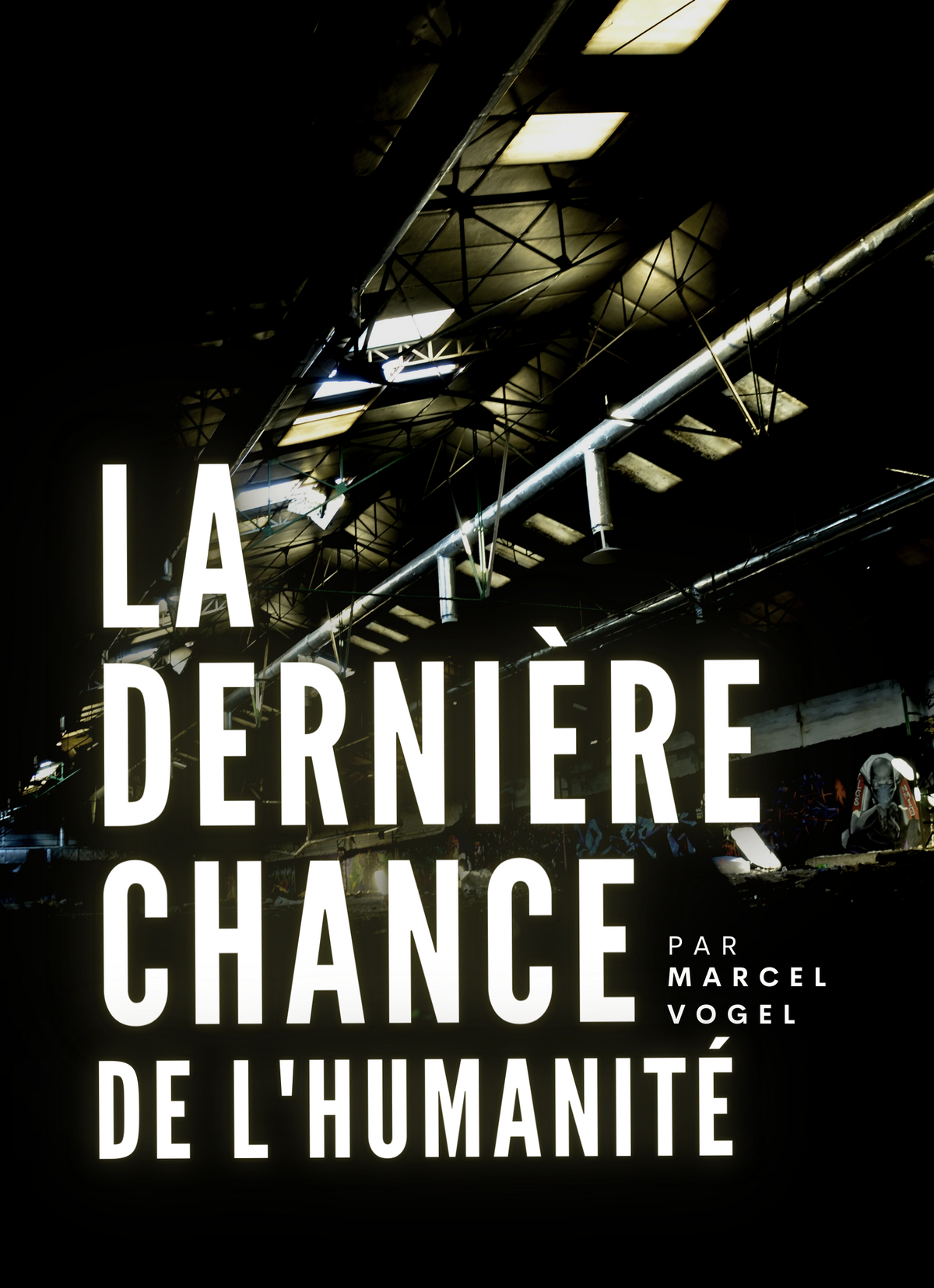 La Dernière Chance de l’Humanité