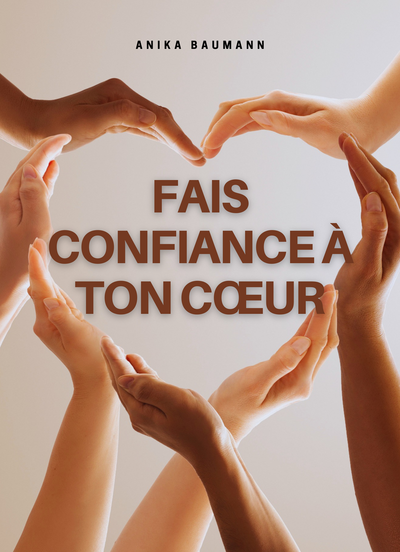 Fais Confiance à Ton Cœur