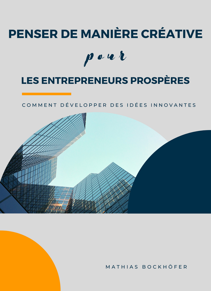 Penser de manière créative pour les entrepreneurs prospères