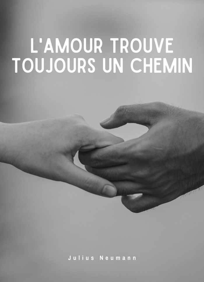 L'amour Trouve Toujours un Chemin