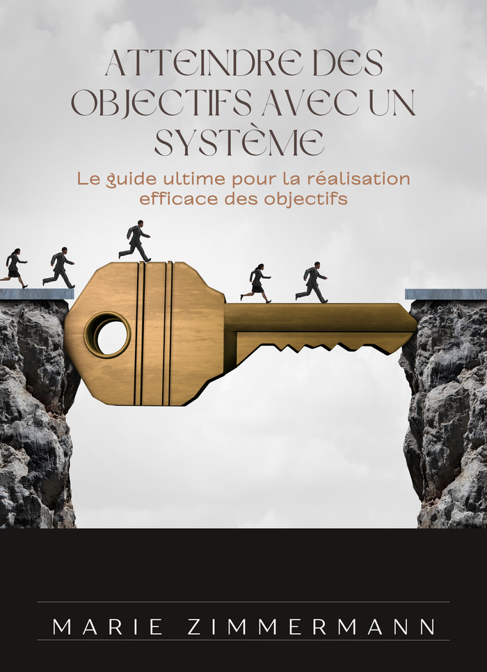 Atteindre des Objectifs avec un Système