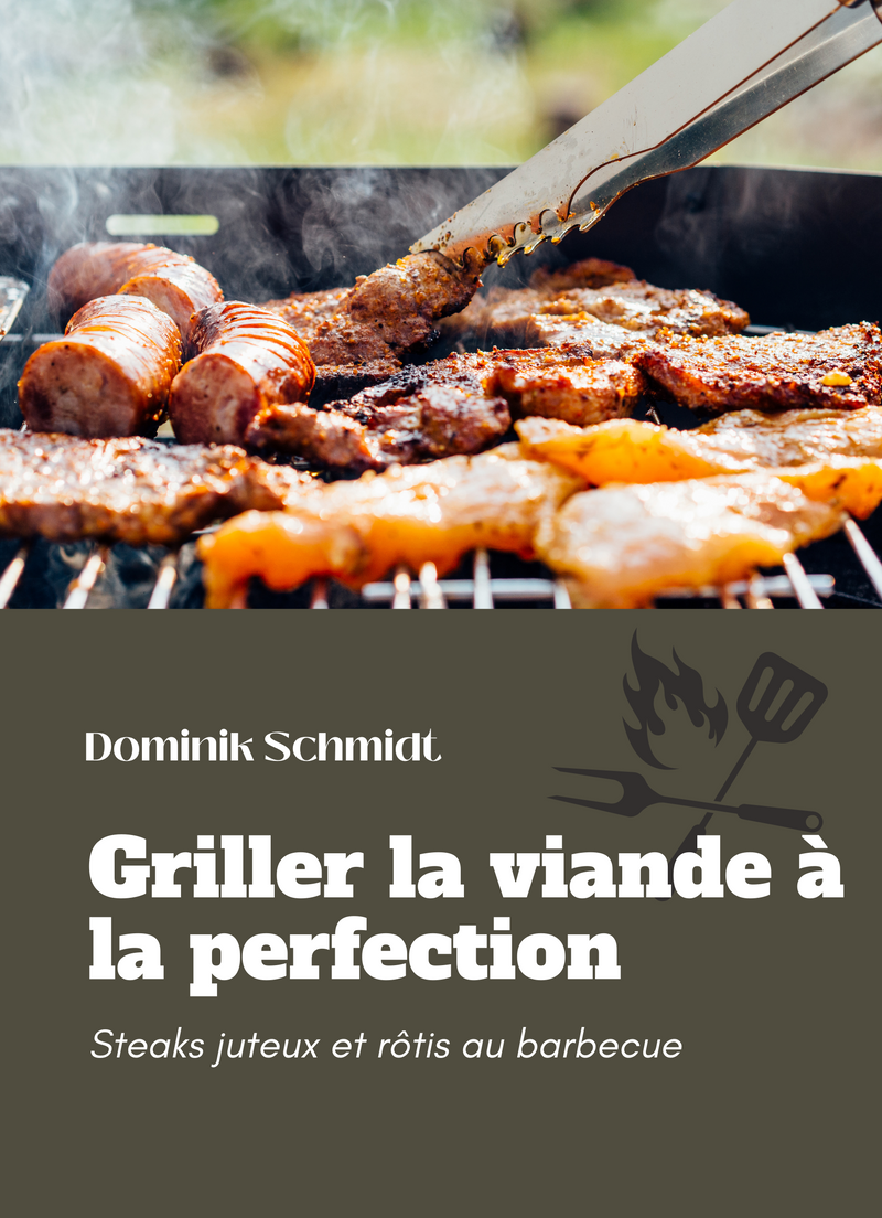 Griller la Viande à la Perfection