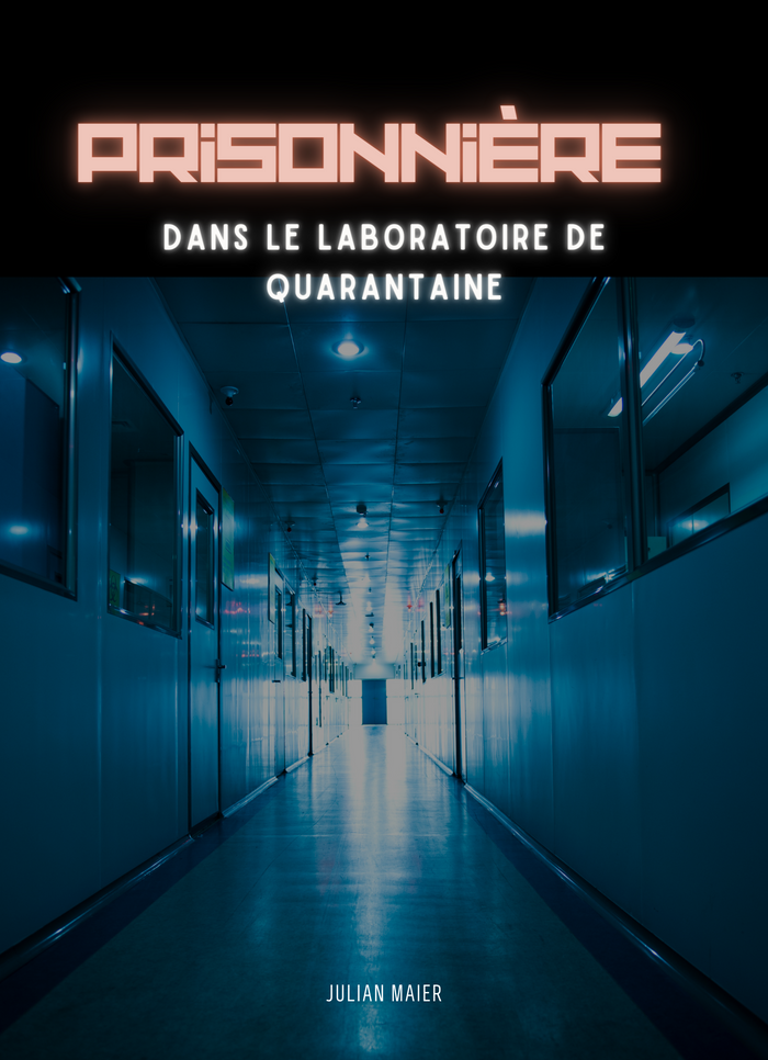 Prisonnière dans le Laboratoire de Quarantaine