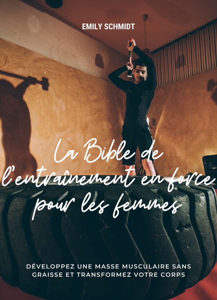 La Bible de L'entraînement en Force - Pour les Femmes