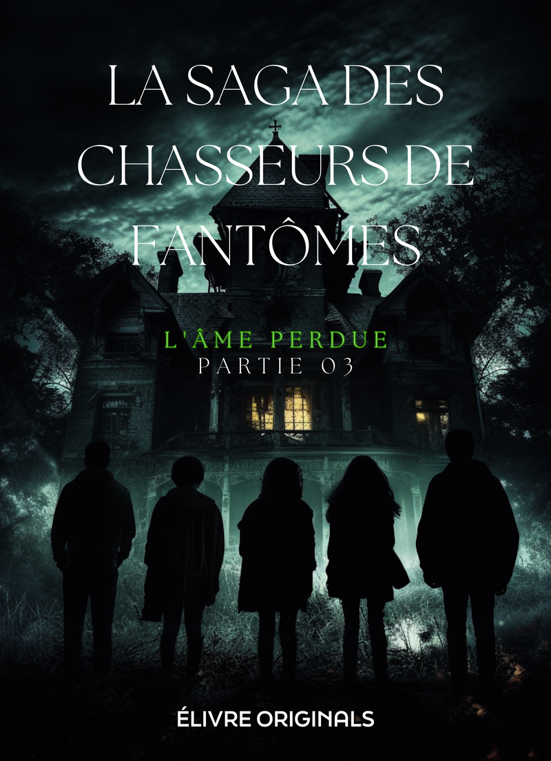 La Saga des Chasseurs de Fantômes Partie 03