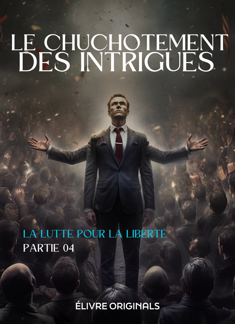 Le Chuchotement des Intrigues Partie 04