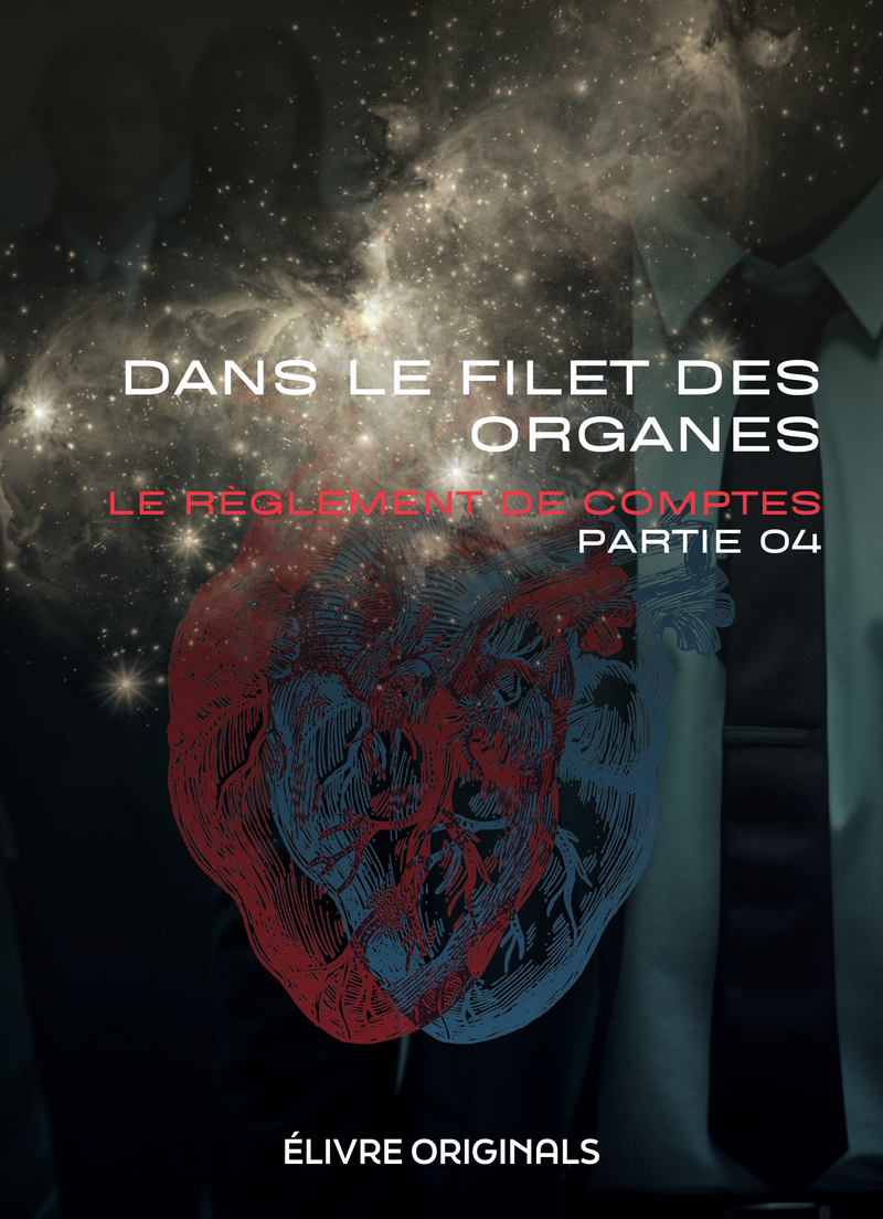 Dans le filet des organes partie 04