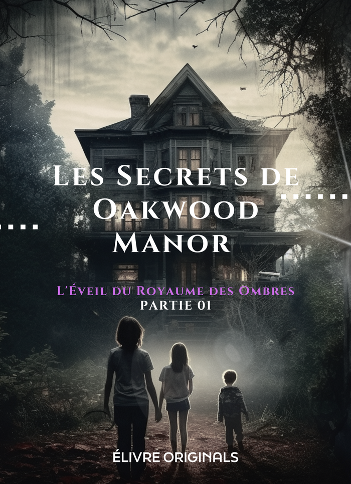 Les Secrets de Oakwood Manor Partie 01