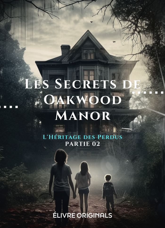 Les Secrets de Oakwood Manor Partie 02