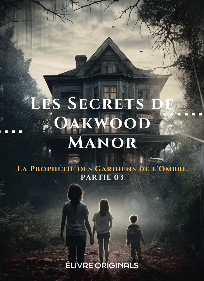 Les Secrets de Oakwood Manor Partie 03
