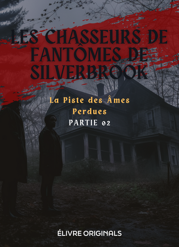 Les Chasseurs de Fantômes de Silverbrook Partie 02