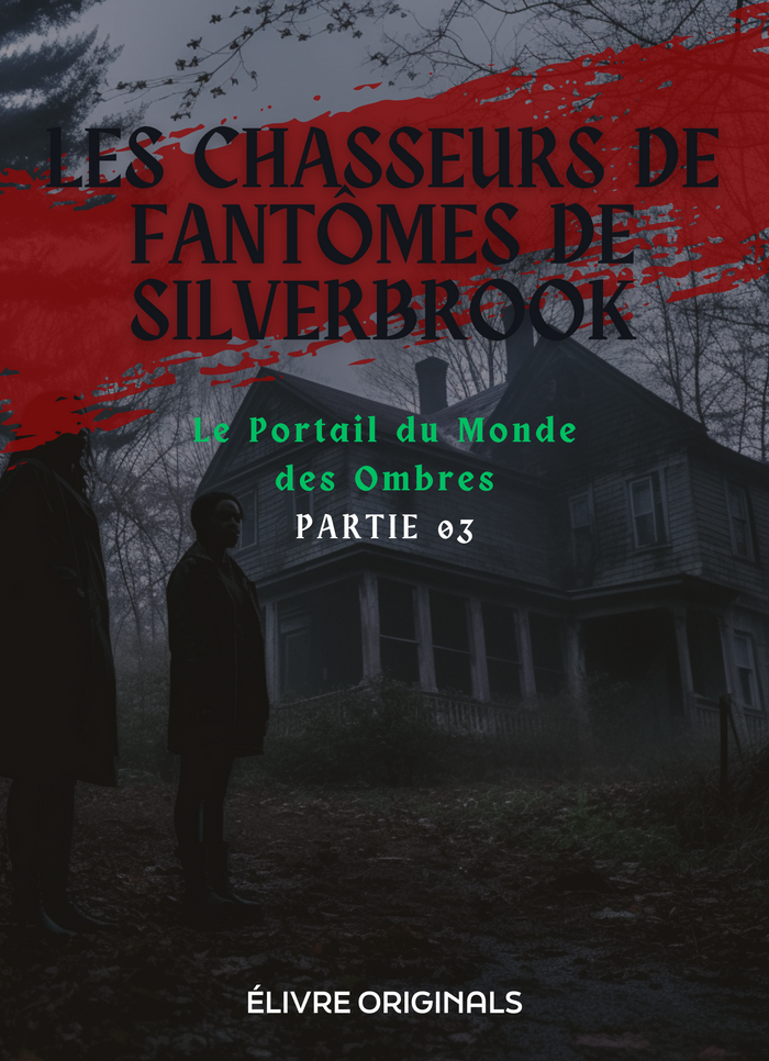 Les Chasseurs de Fantômes de Silverbrook Partie 03