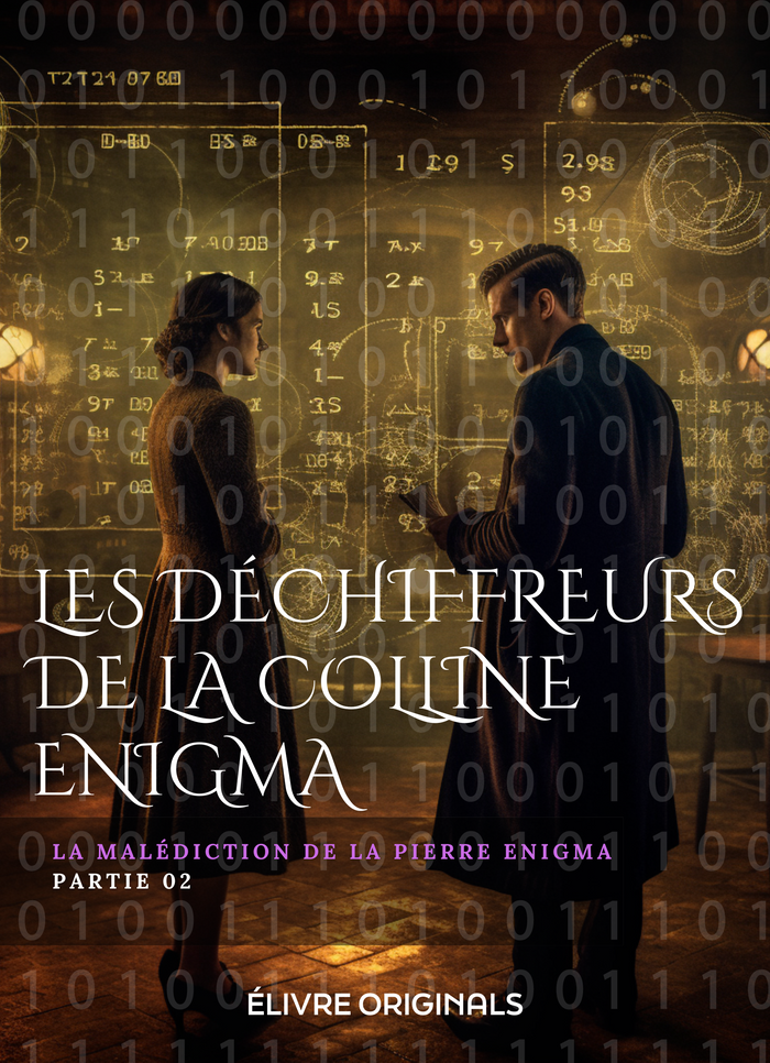 Les Déchiffreurs de la Colline Enigma Partie 02