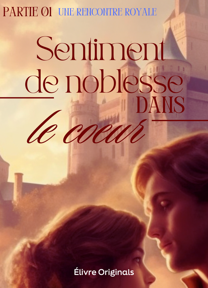 Sentiment de noblesse dans le coeur partie 01