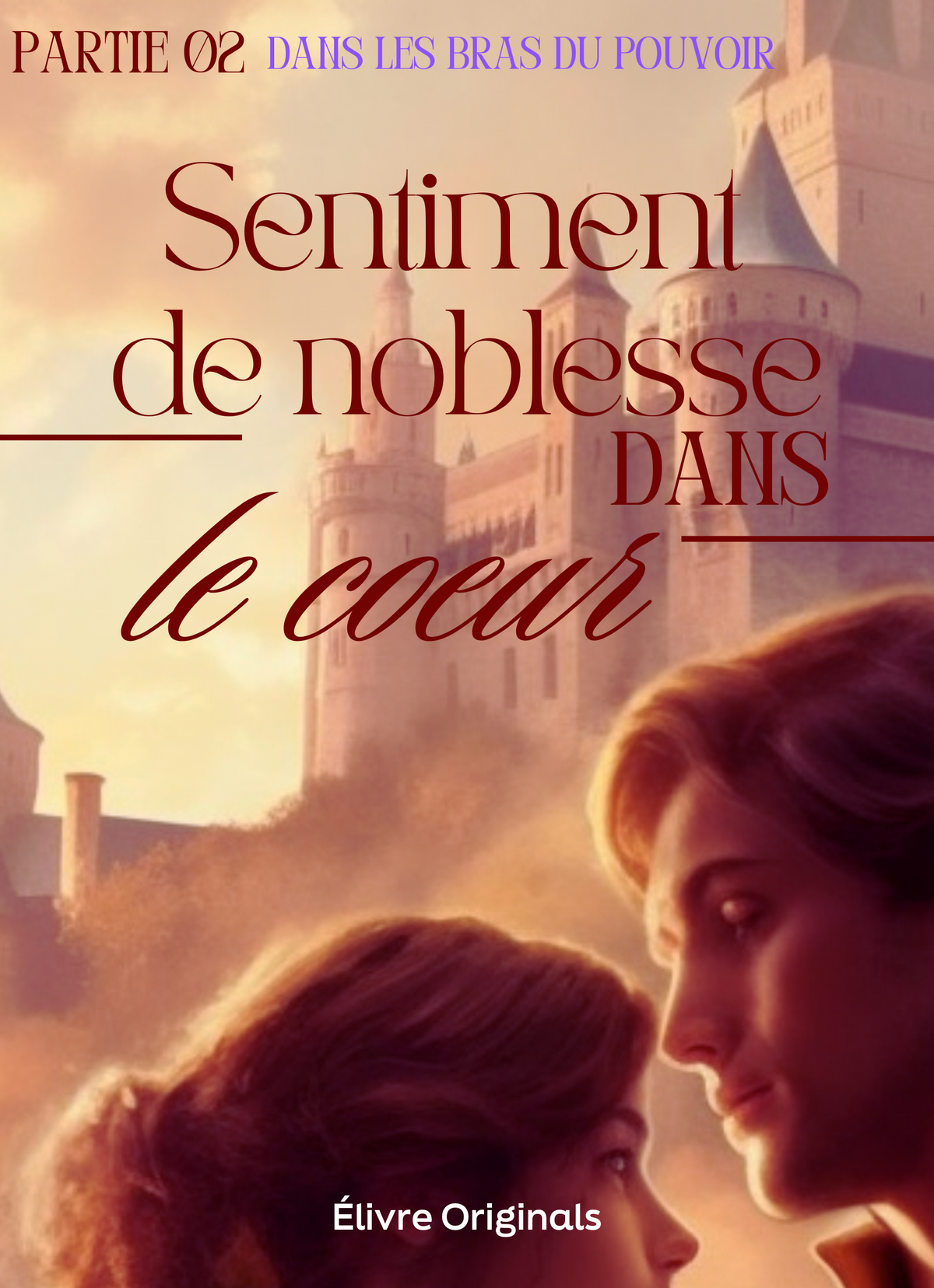 Sentiment de noblesse dans le coeur partie 02