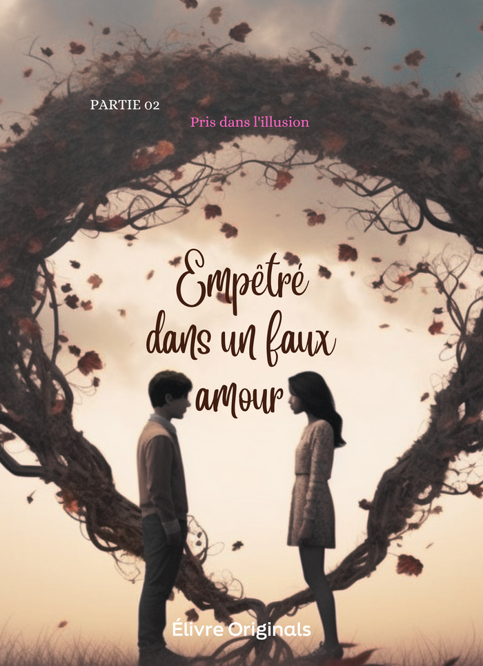 Empêtré dans un faux amour partie 02