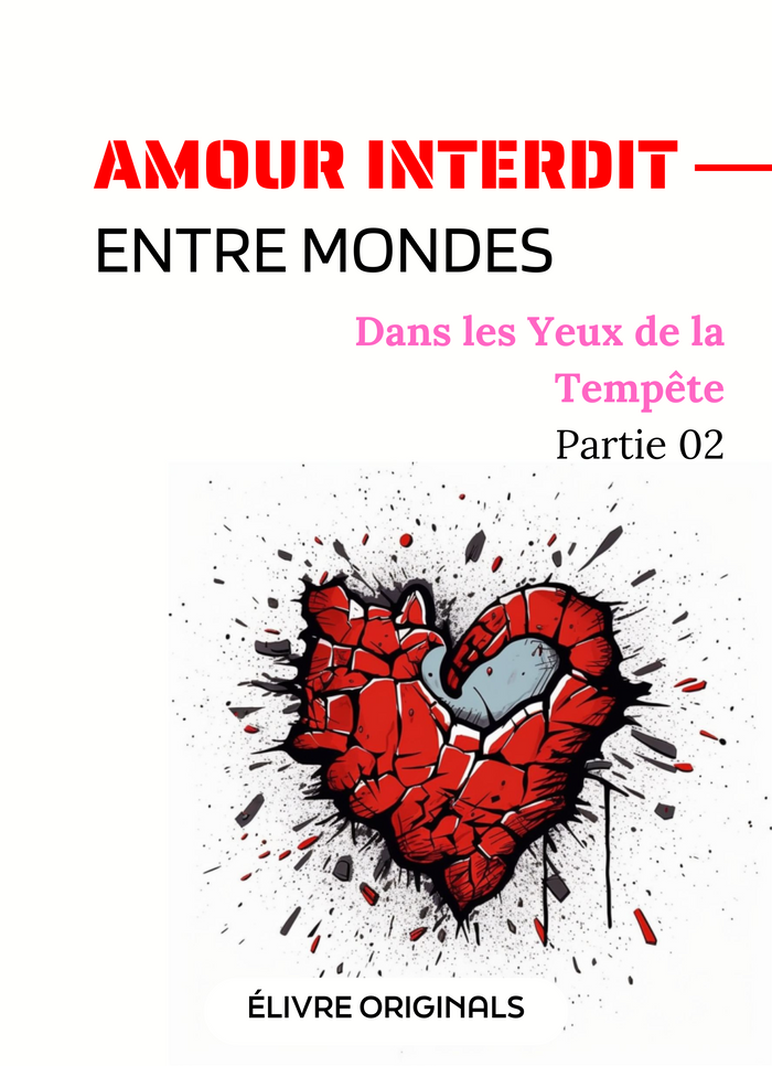 Amour Interdit Entre les Mondes Partie 02